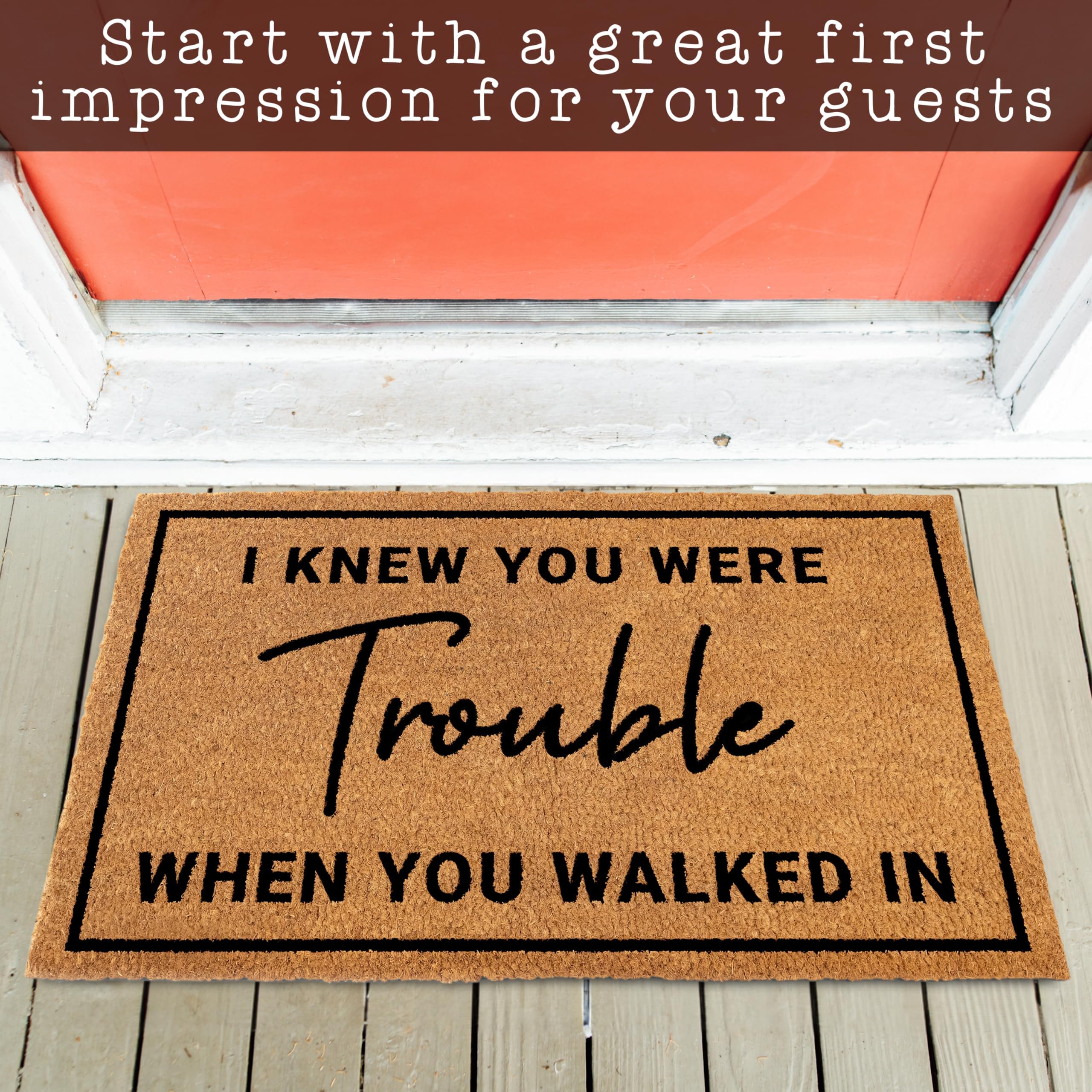 MAINEVENT I Knew Your Were Trouble porch entryway decor touch