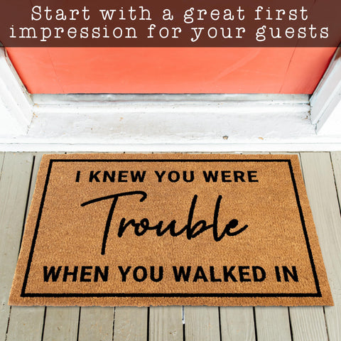 MAINEVENT I Knew Your Were Trouble porch entryway decor touch