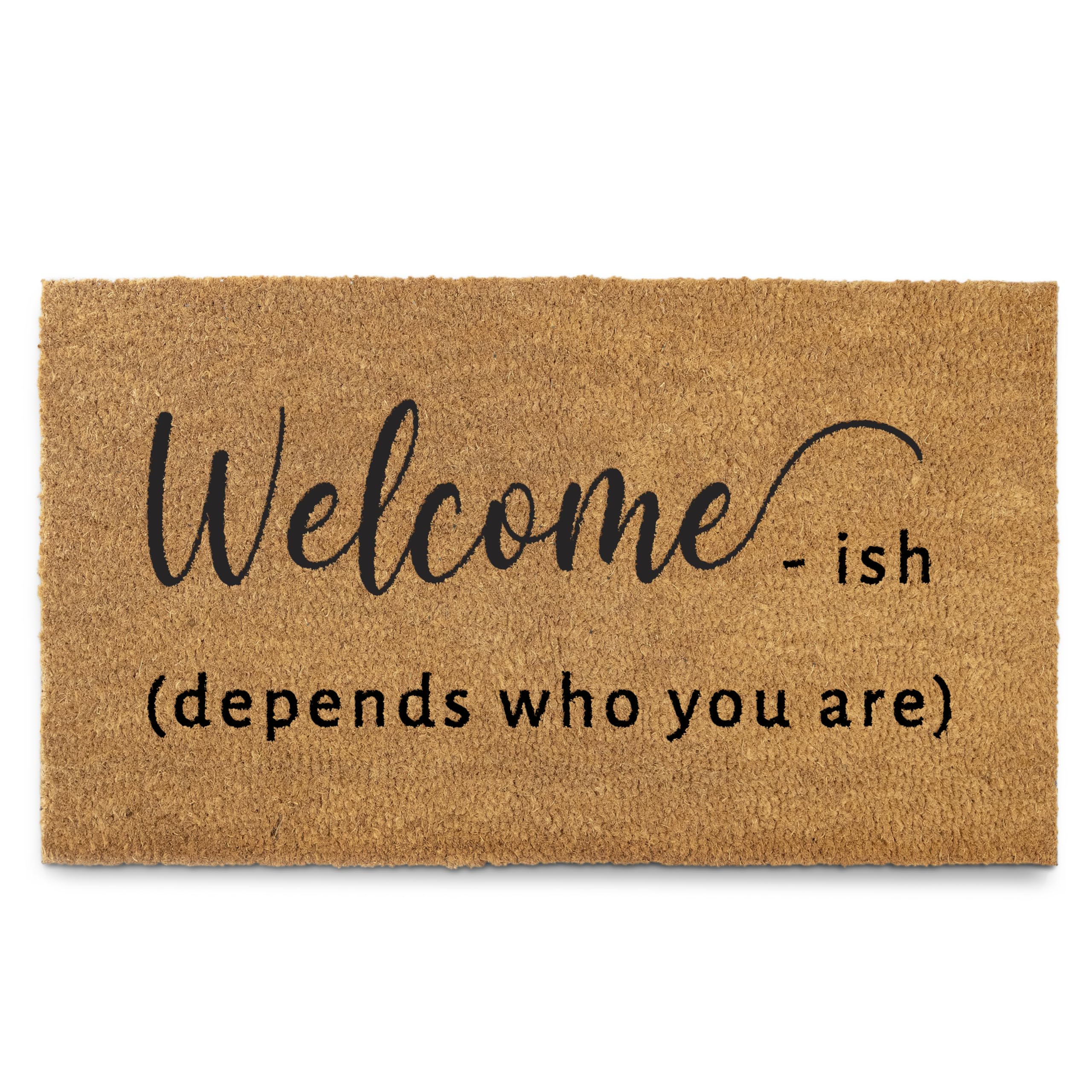 MAINEVENT Welcome-ish door mat 30x17 featuring humorous design inviting guests.