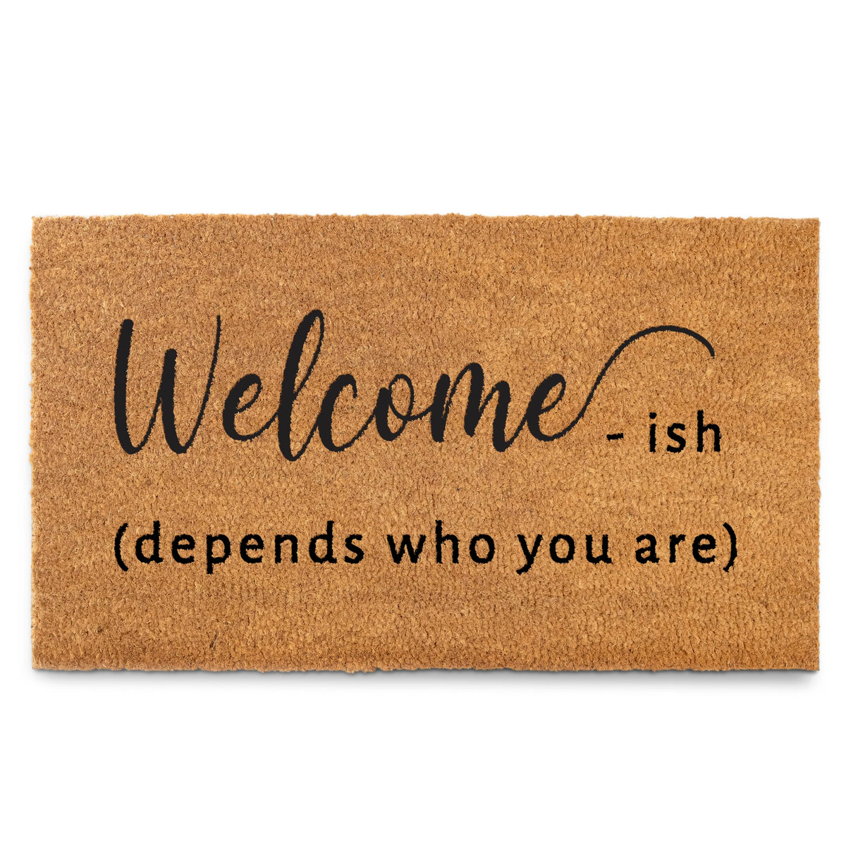 MAINEVENT Welcome-ish door mat 30x17 featuring humorous design inviting guests.