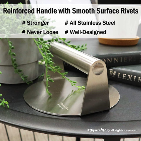 Meykers Smash Burger Press reinforced-handle offers sturdy grip during smashing.