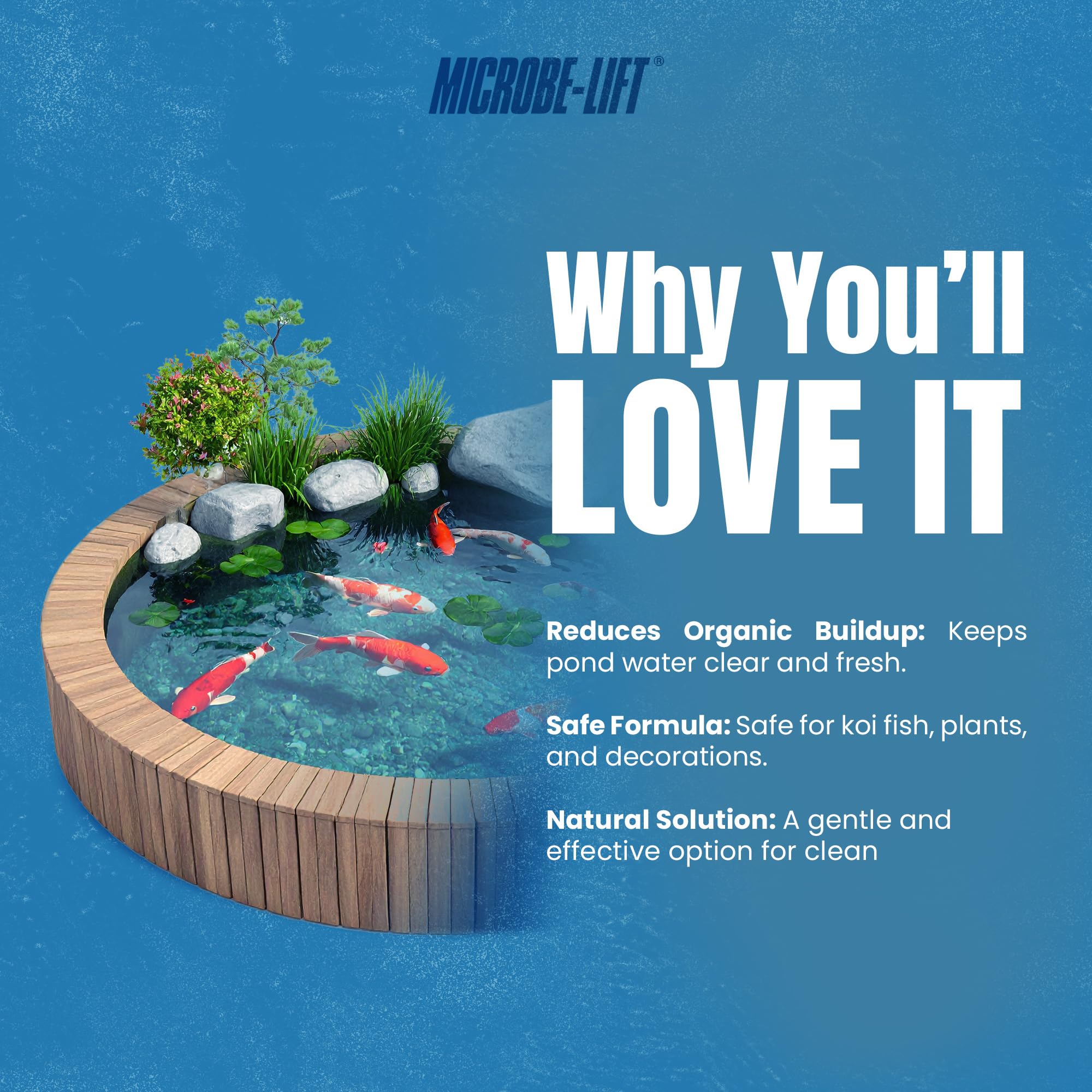 MICROBE-LIFT safe for koi fish and aquatic life in ponds.
