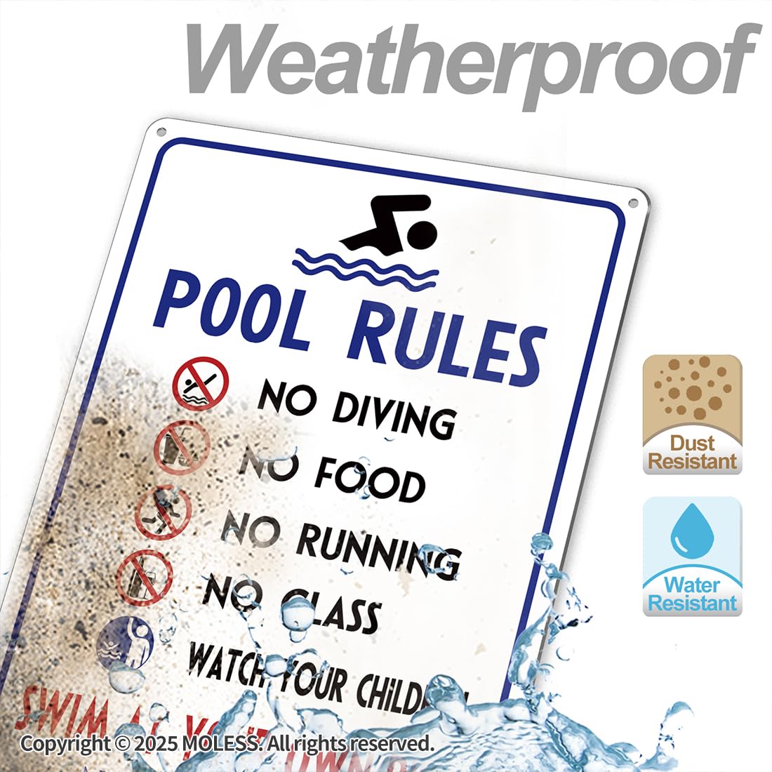 MOLESS pool sign with no fade print maintains color in sun.