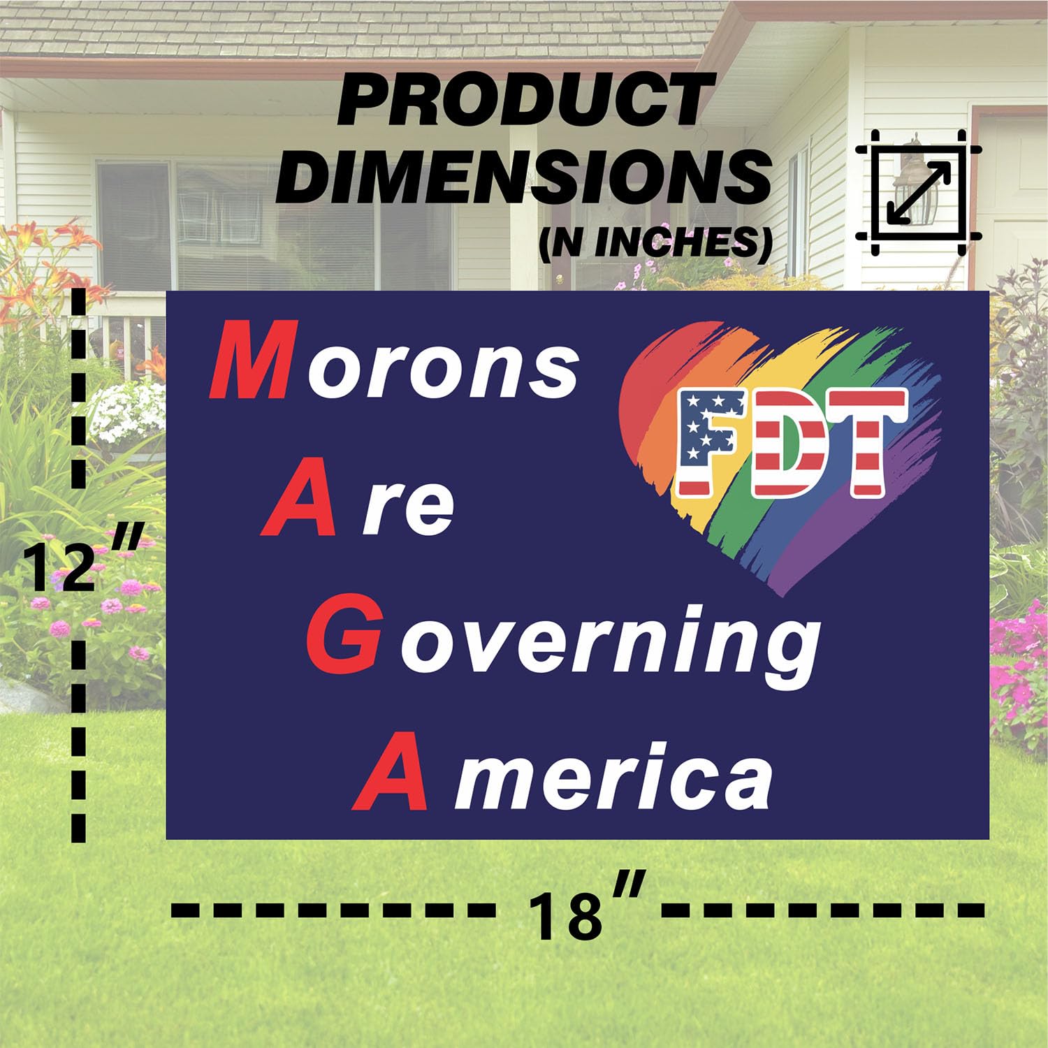 Morons Are Governing America yard sign with full-color print for vibrant messaging