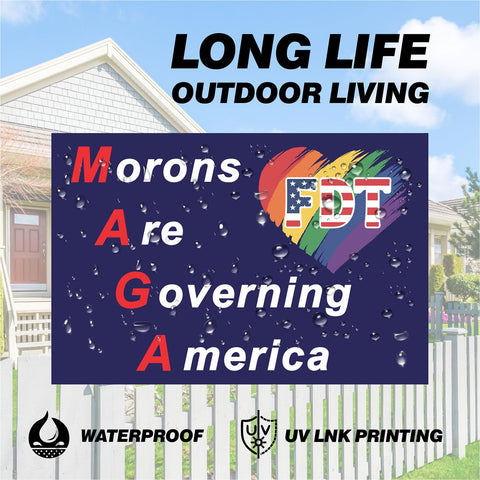 Morons Are Governing America sign showing weatherproof outdoor durability for year-round use