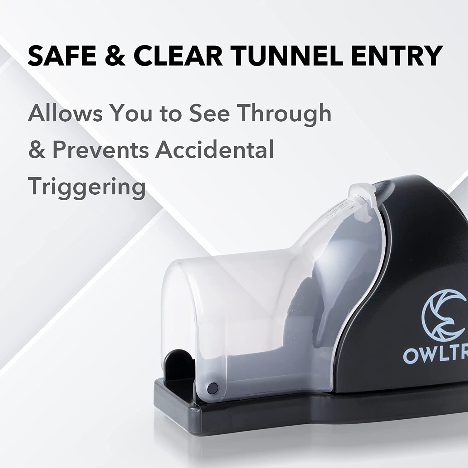 OWLTRA clear tunnel entry enables visual activity checks