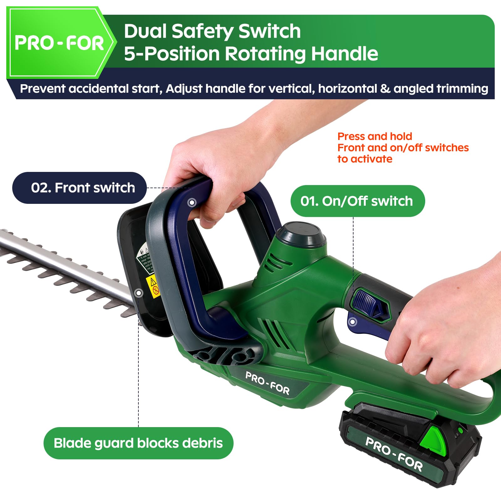 PRO-FOR hedge trimmer dual safety switch and blade guard for safe operation.