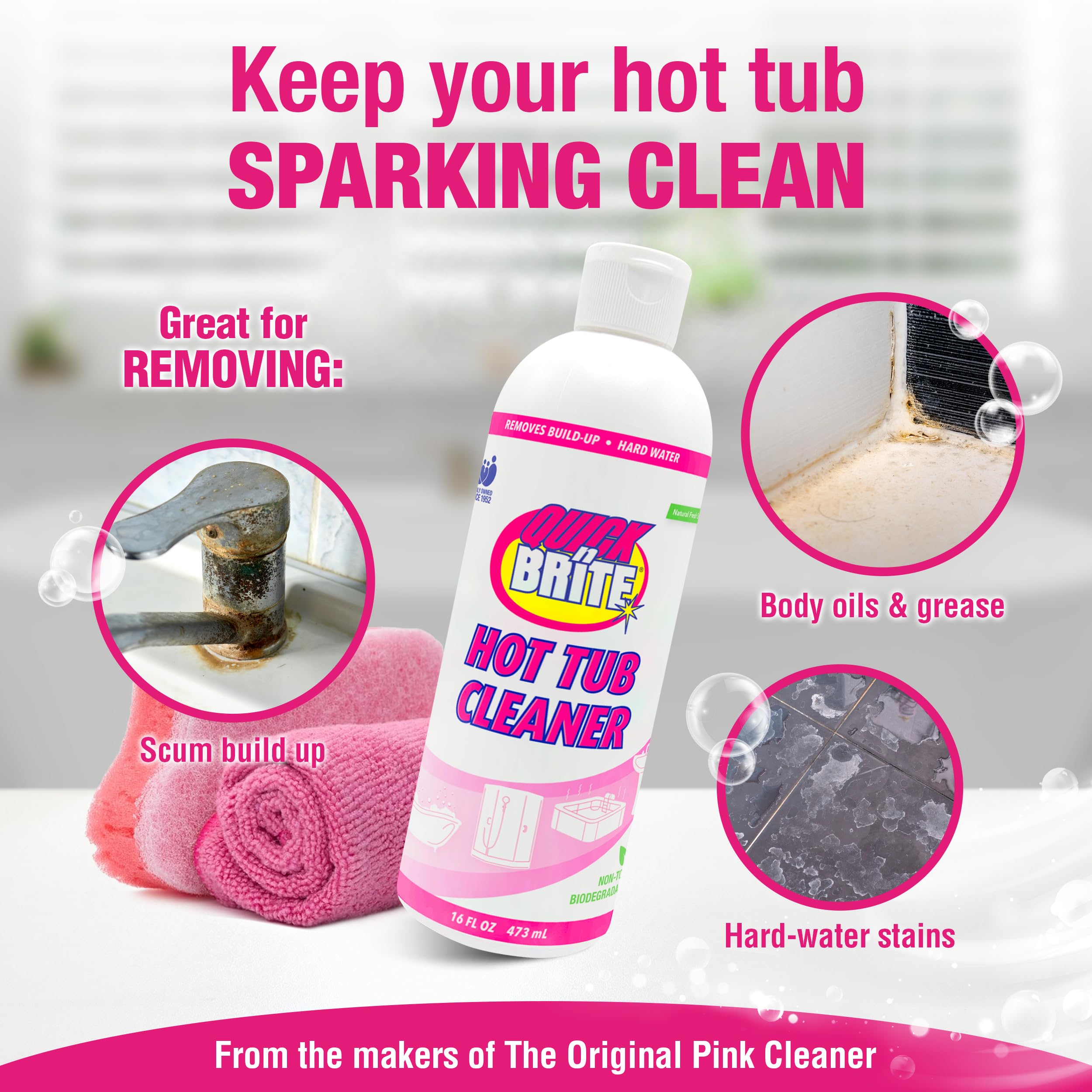 Quick N Brite cleaner used inside tub to remove oils and residue