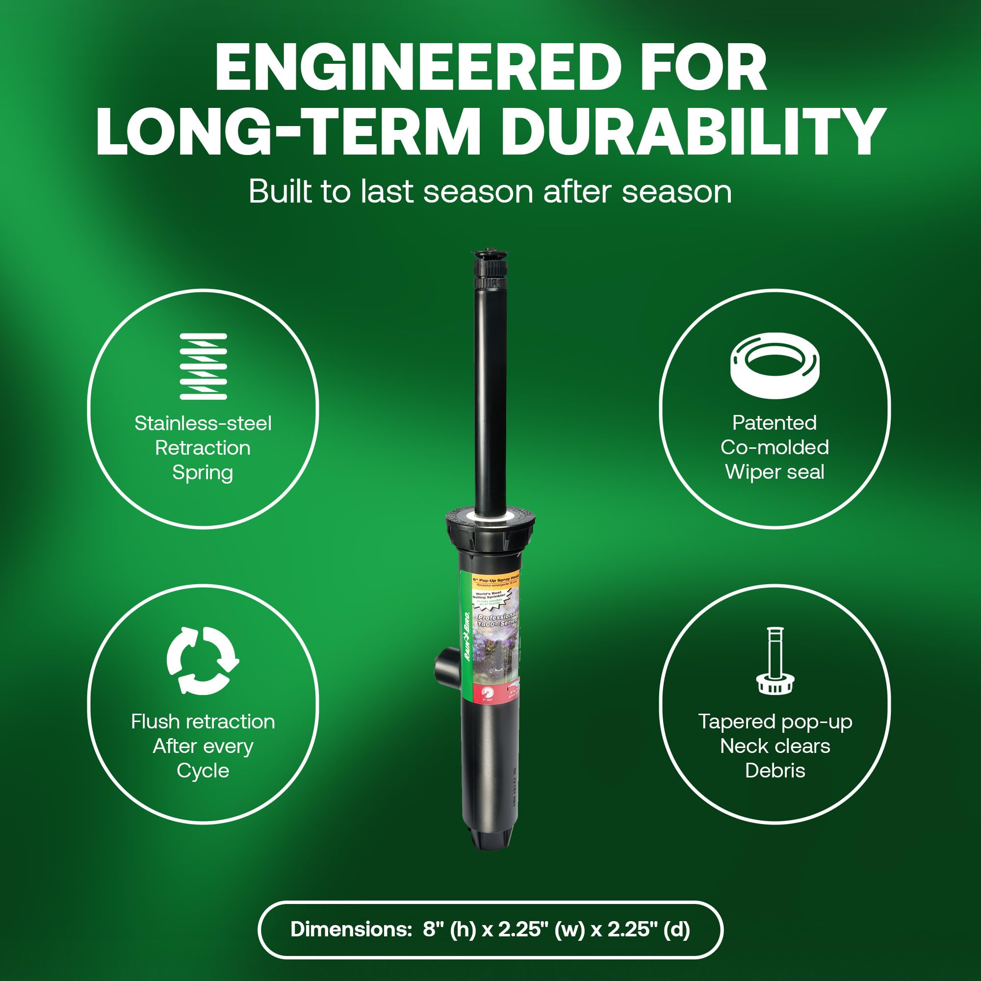8 to 15-foot spray radius helps tailor irrigation to yard size.