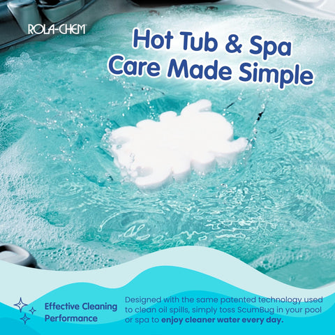 Rola-Chem Scumbug keeps water clearer for relaxing spa sessions.
