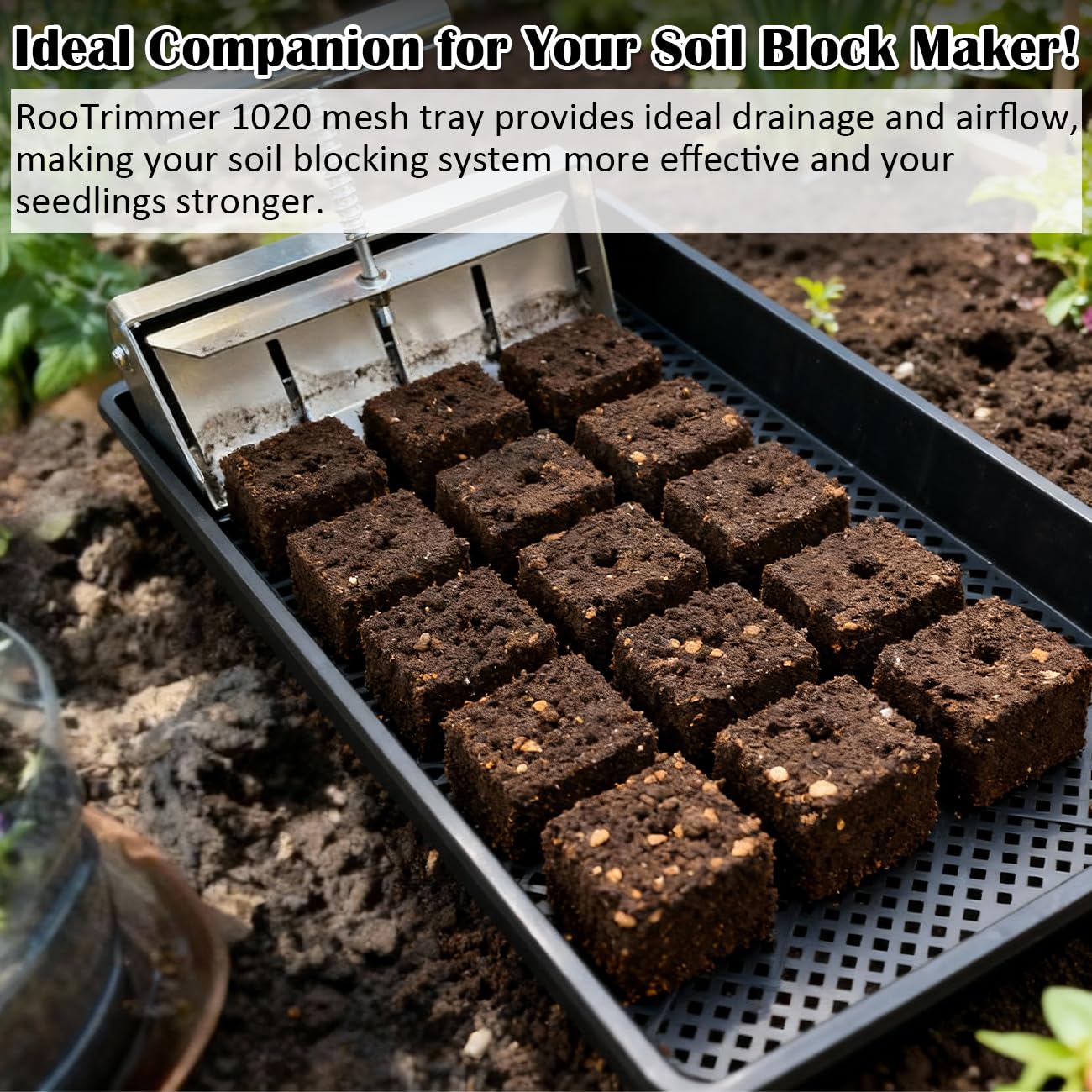 RooTrimmer tray designed for soil blocks enhances drainage and air flow.