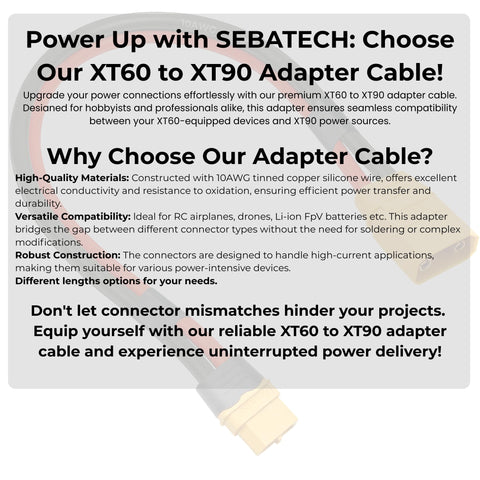 SEBATECH XT60 to XT90 adapter supports RC and FPV drones with reliable connections.