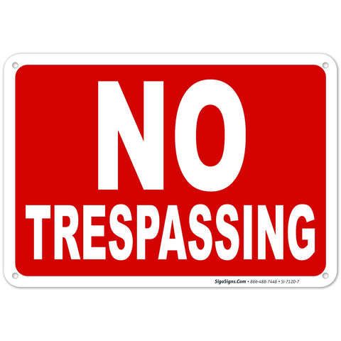 Sigo Signs no trespassing sign, 10x7 aluminum, durable for outdoor display.