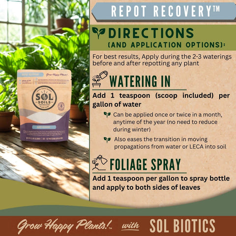 Sol Soils Sol Biotics Repot Recovery used year round in watering routine.