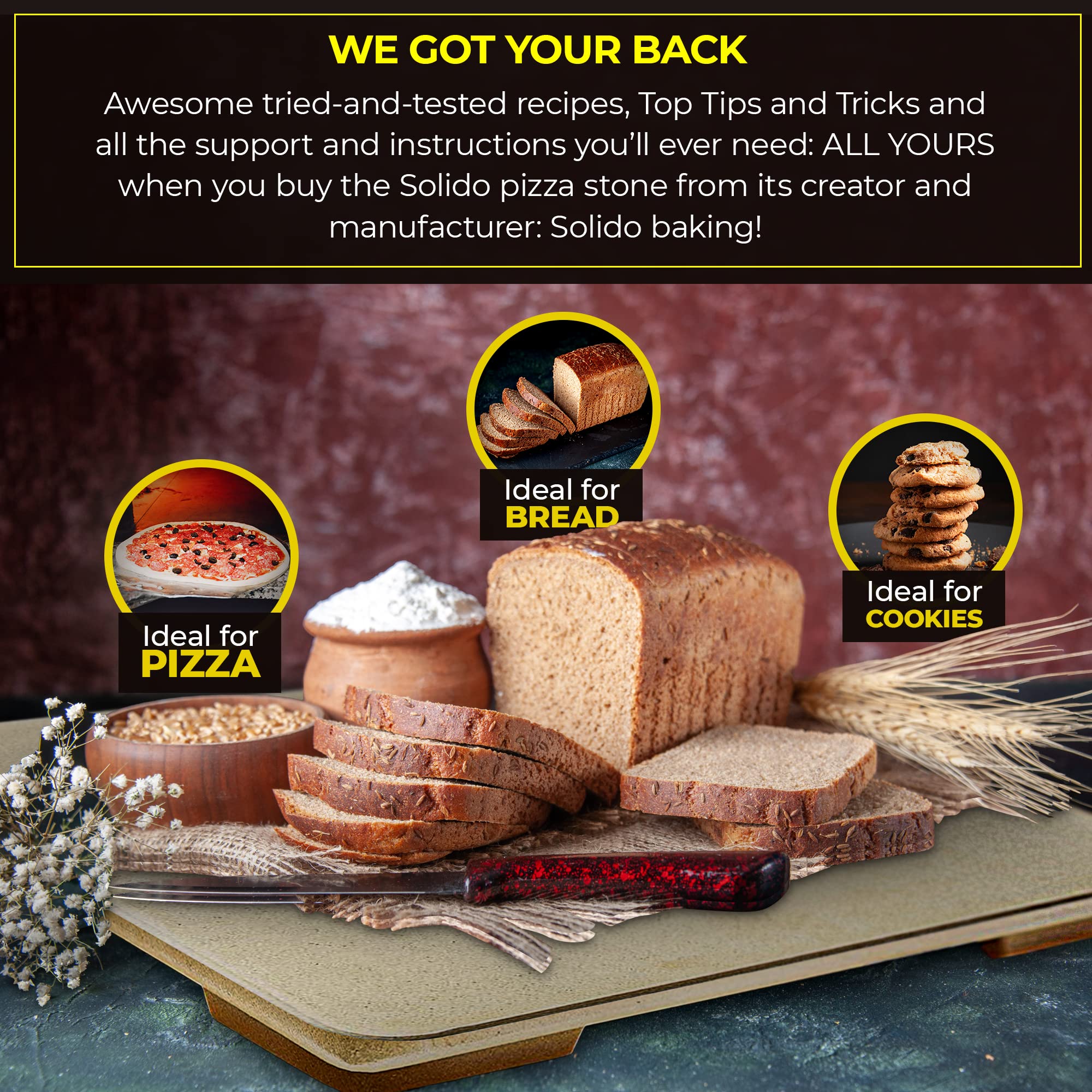 Solido pizza stone withstands temperatures up to two thousand degrees.