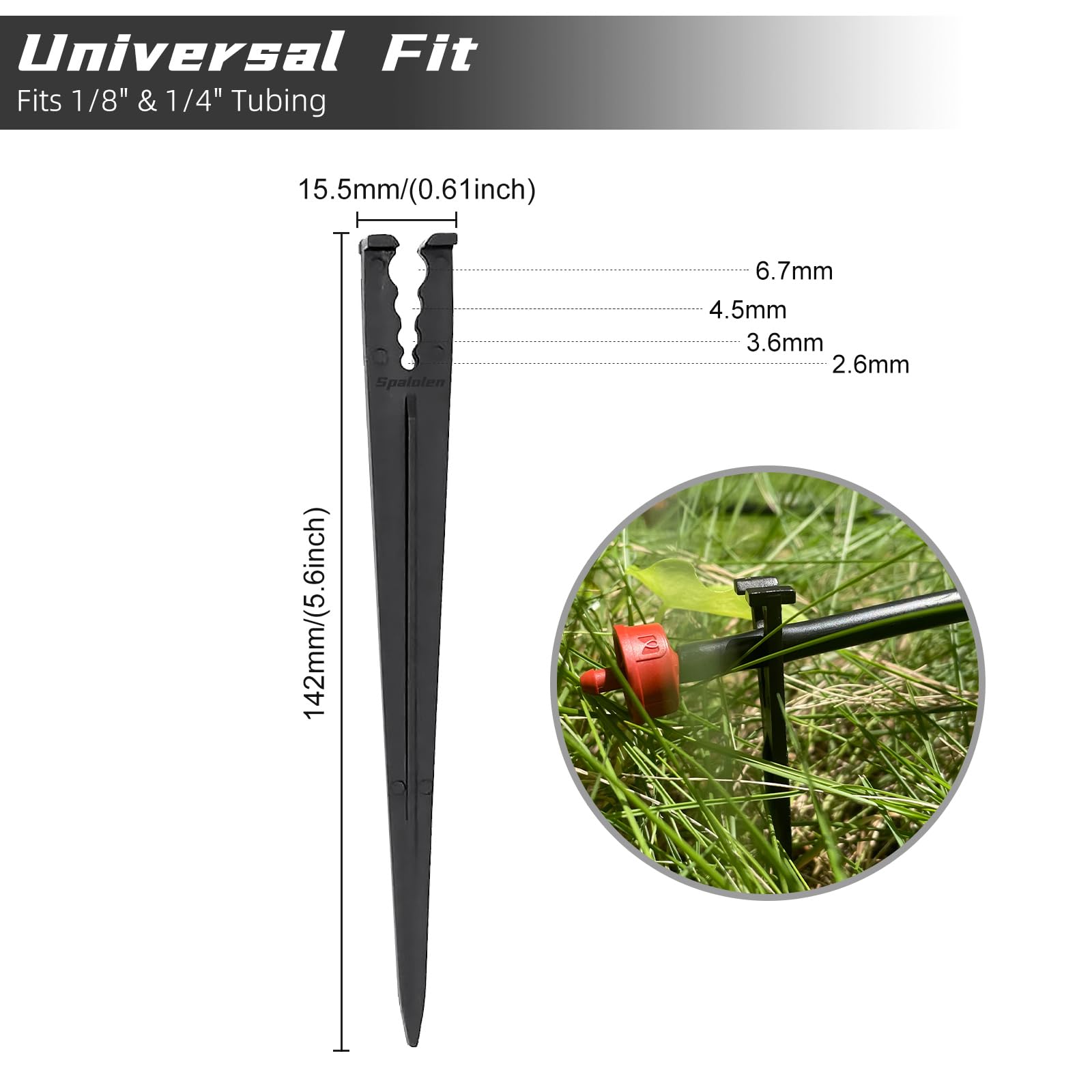 Spalolen drip stakes provide universal fit for 1/8 to 1/4 inch tubing.