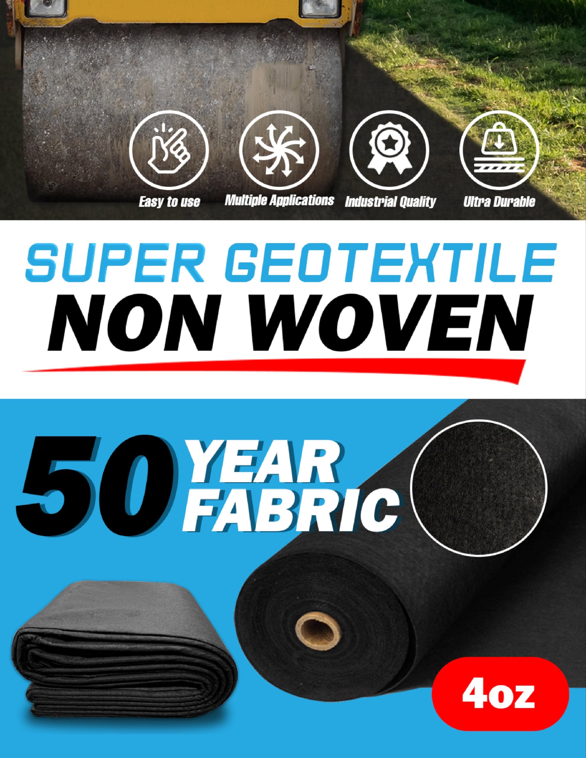 Super Geotextile UV-resistant 4oz fabric withstands outdoor exposure.