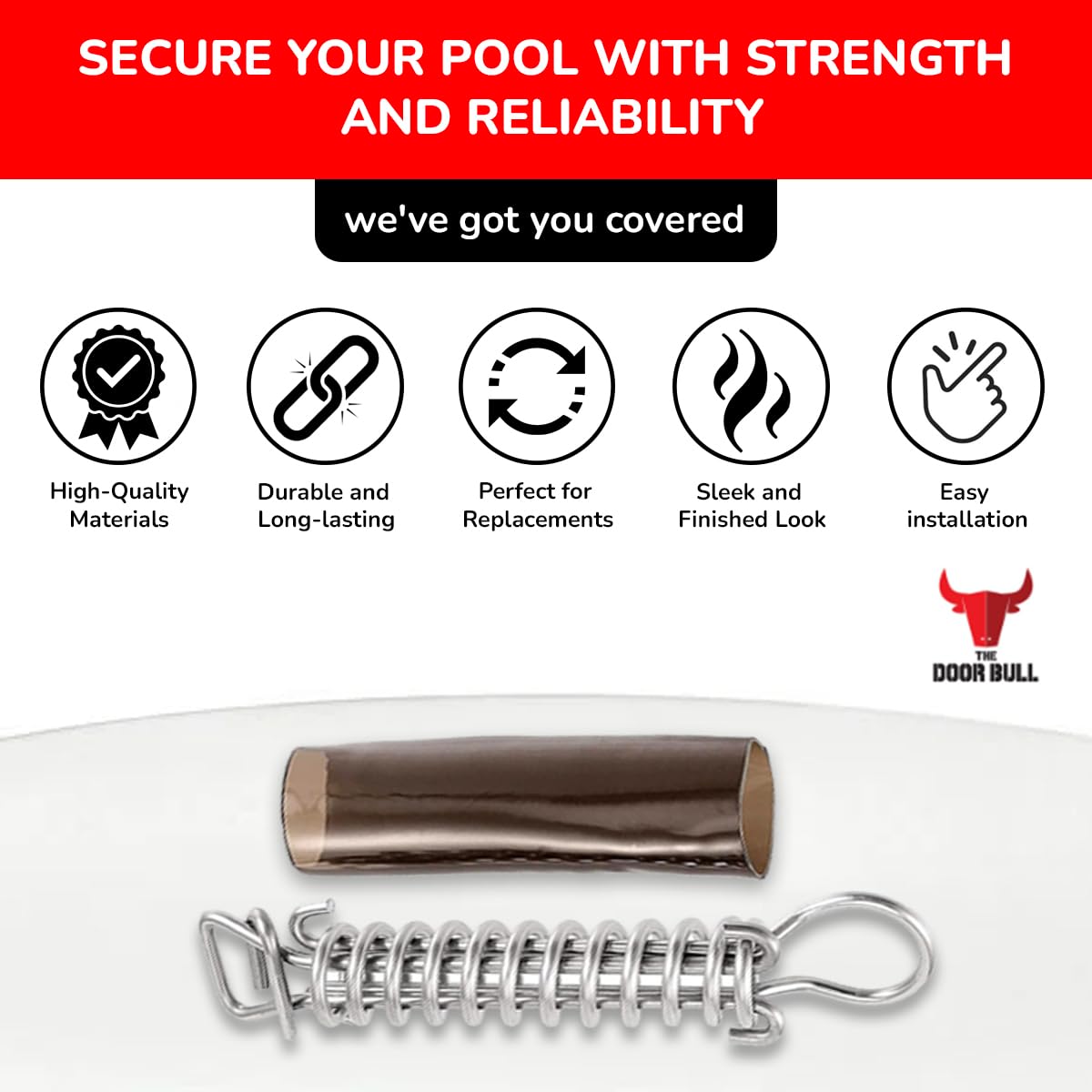 The Door Bull stopper D-ring prevents overstretch while securing the pool cover.