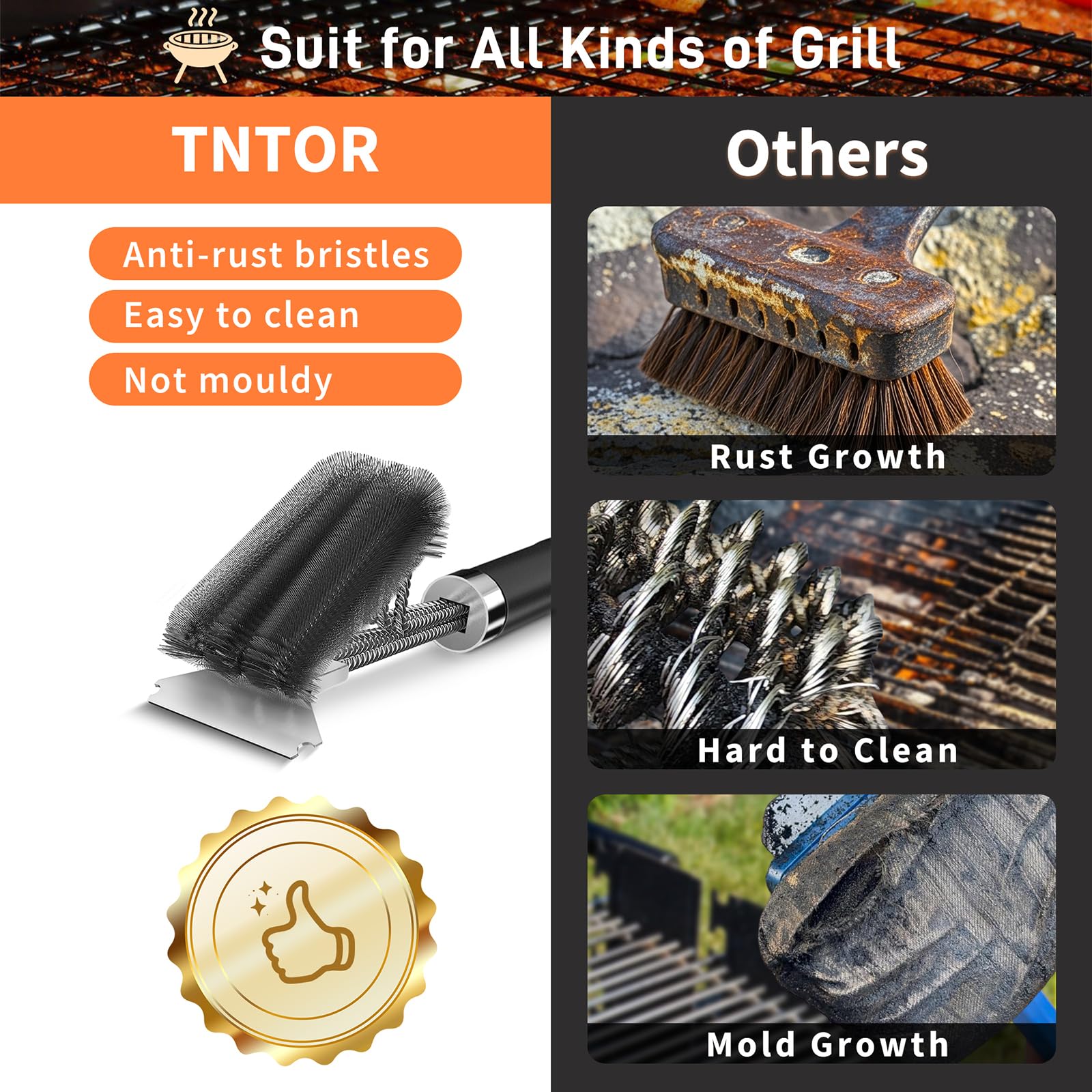TNTOR three-layer bristles deliver thorough scrubbing across grates.