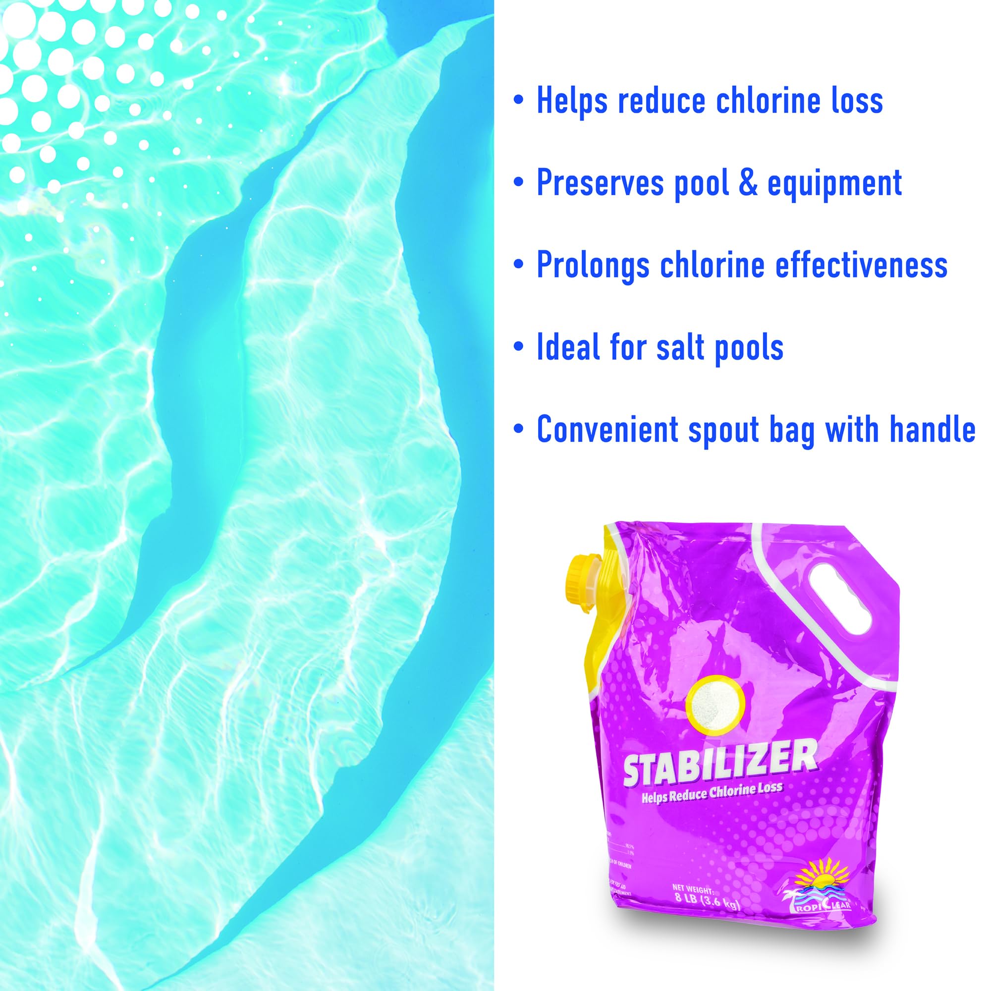TropiClear Pool Stabilizer contributes to crystal-clear water via steady sanitizer levels