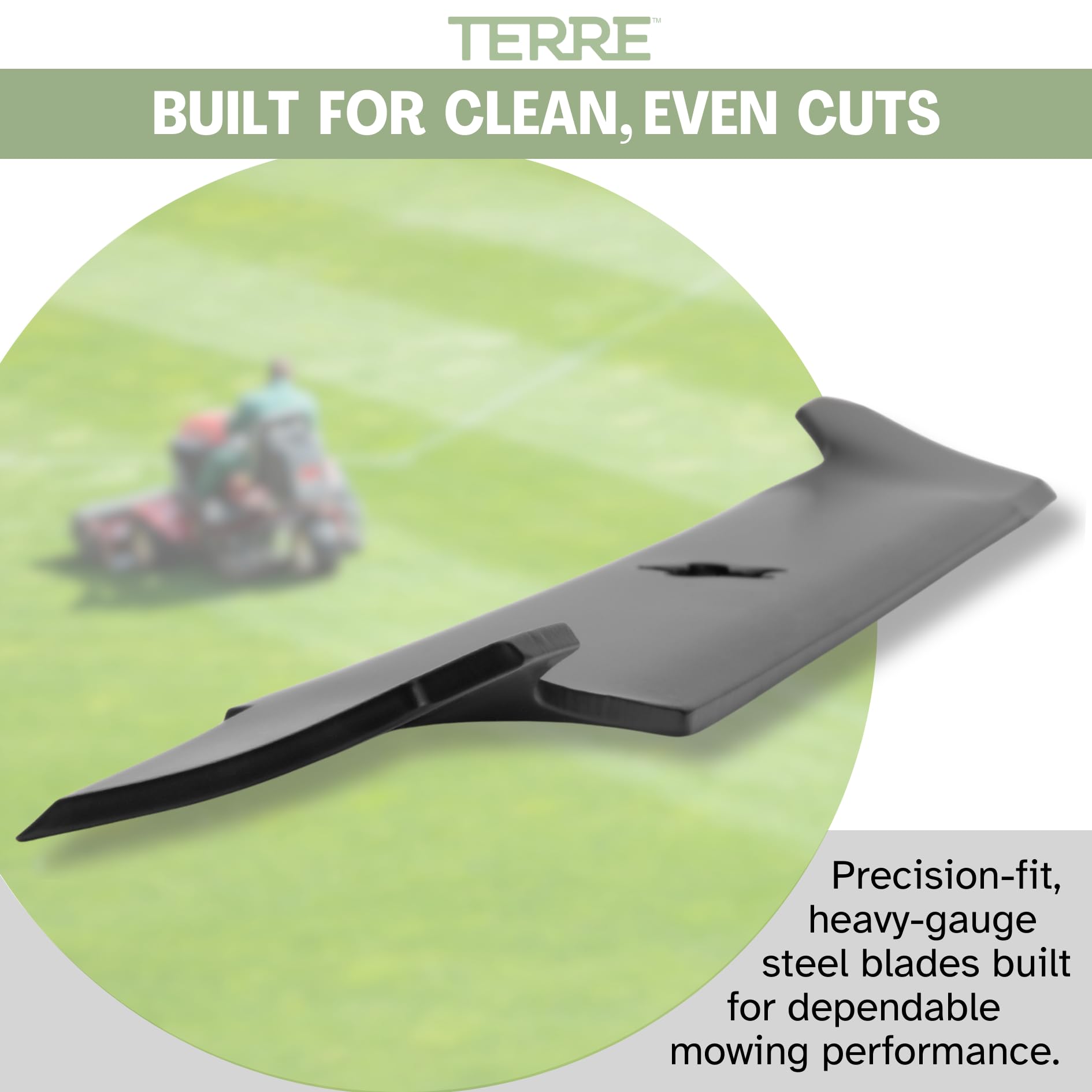 T TERRE durable steel blade with precise alignment for easy installation.