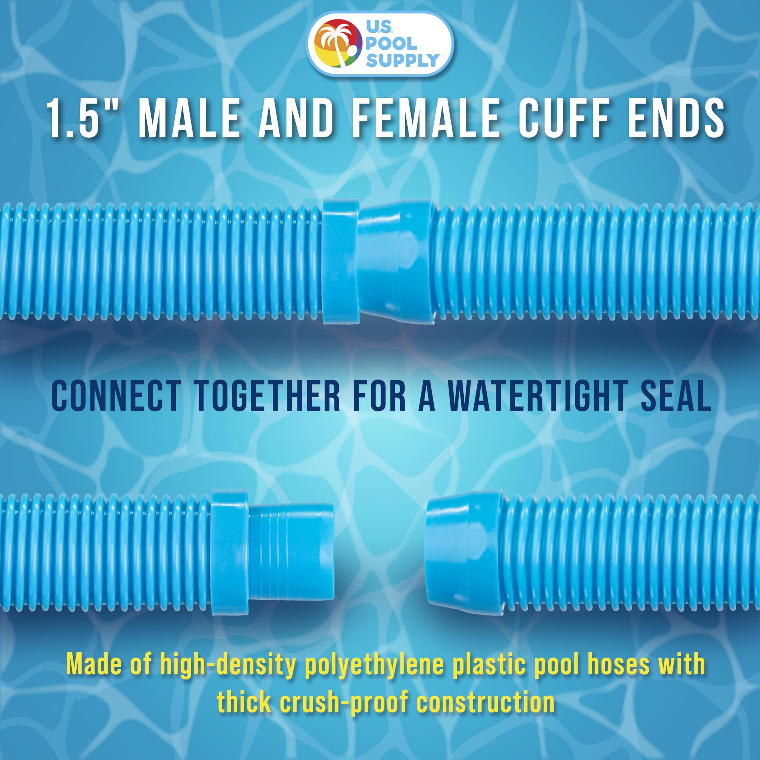 Us Pool Supply easy-install hose sections slip together for a watertight seal.