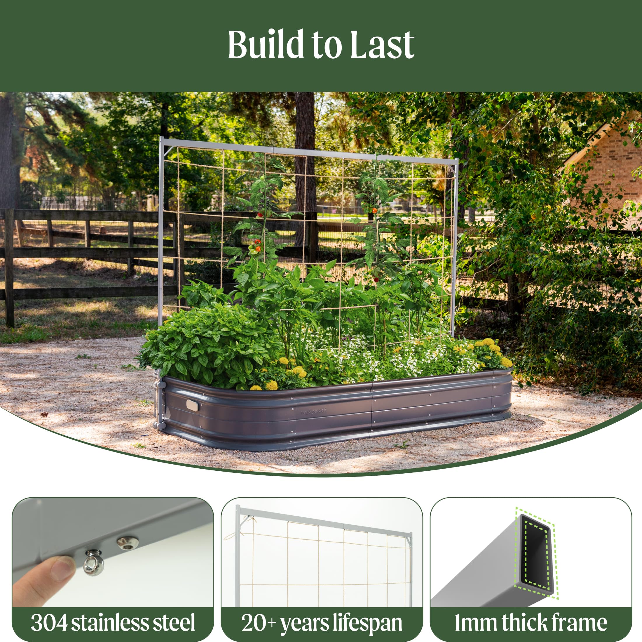 VegoGarden zinc-aluminum-magnesium coated frame stands up to outdoor conditions.