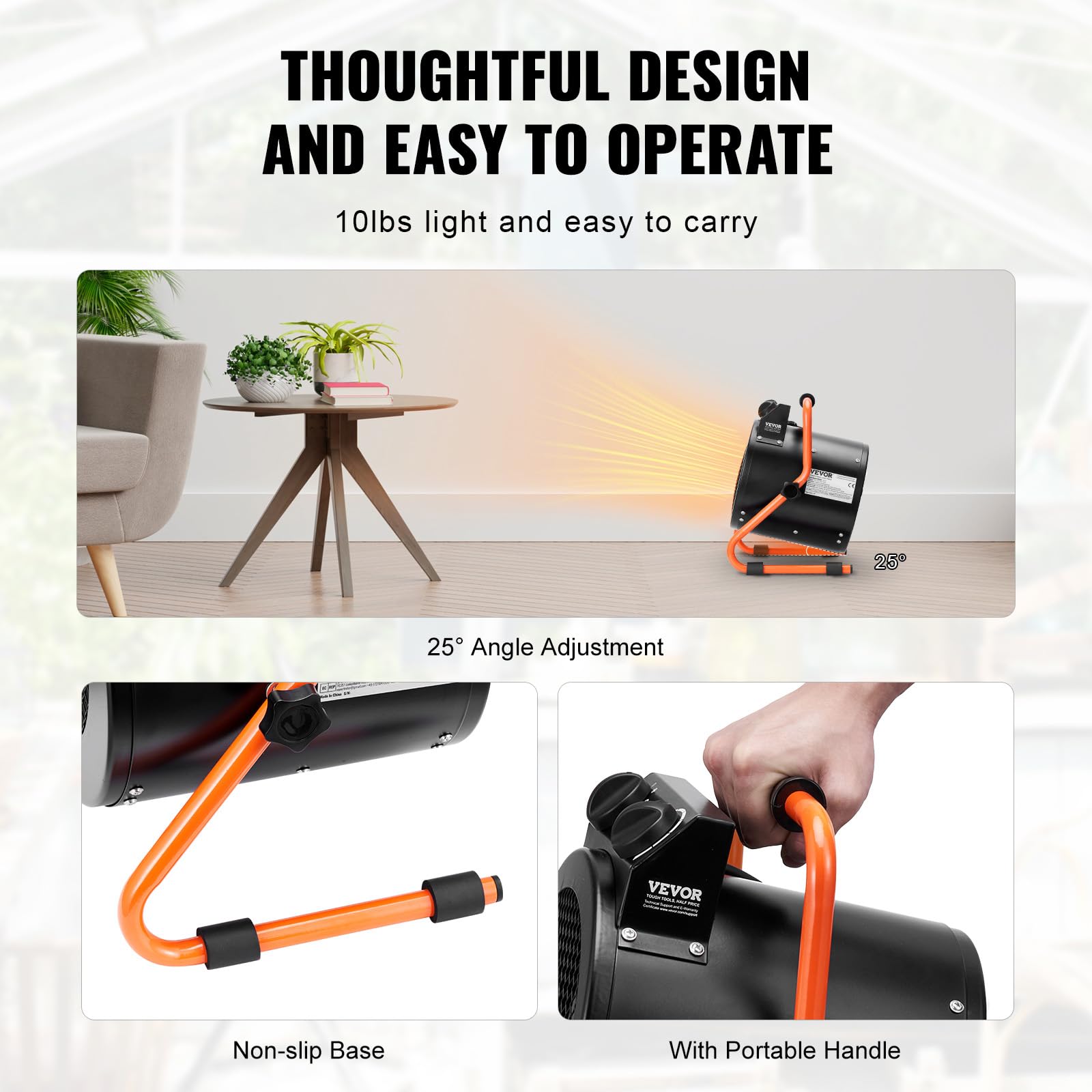 Adjustable 25-degree tilt for precise heat direction