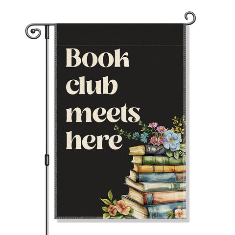 Vgrti Book Club Meets Here Garden Flag enhances outdoor charm and invites guests.