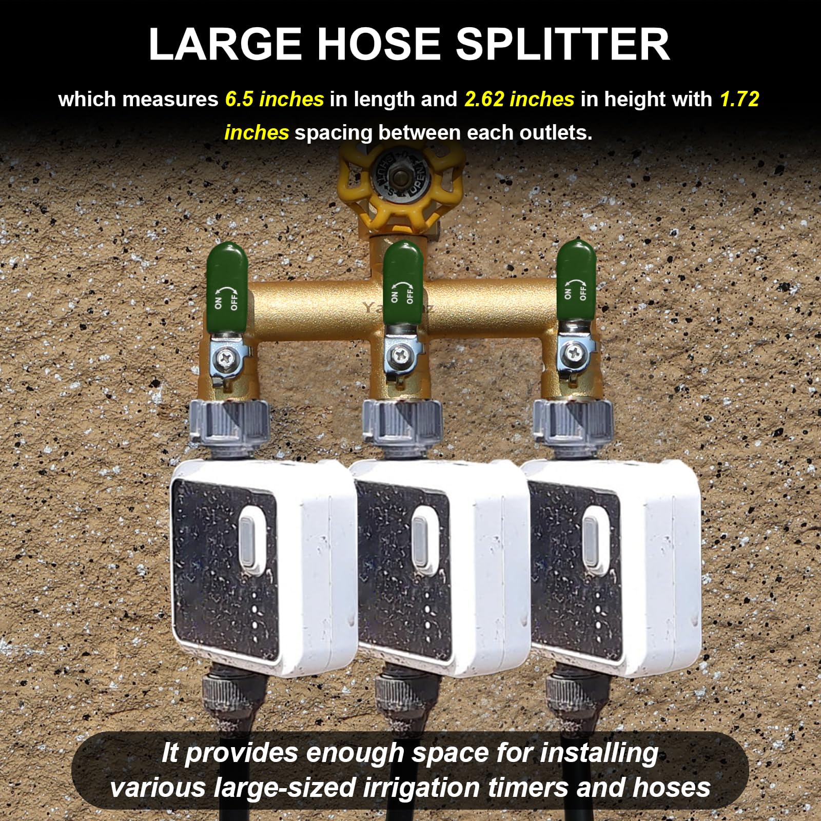 Yayamz shut-off valve lets you independently control each outlet.